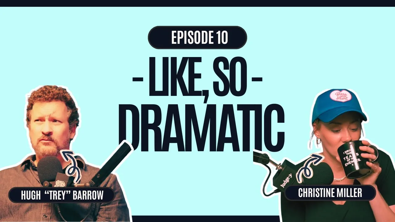 EP 10 Like, So Dramatic